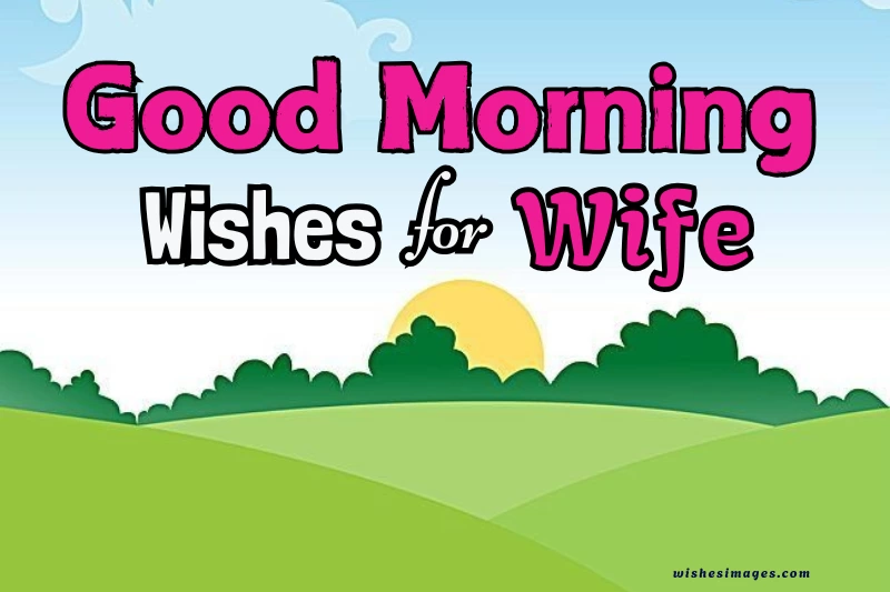 200+ Heart-Melting Good Morning Wishes for Wife (Sweet & Heart-Touching Messages)