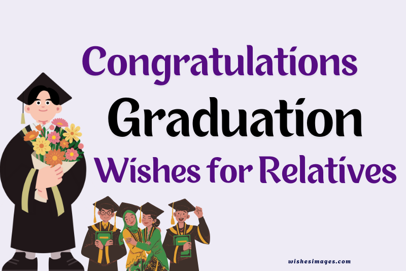 Graduation Wishes for Relatives