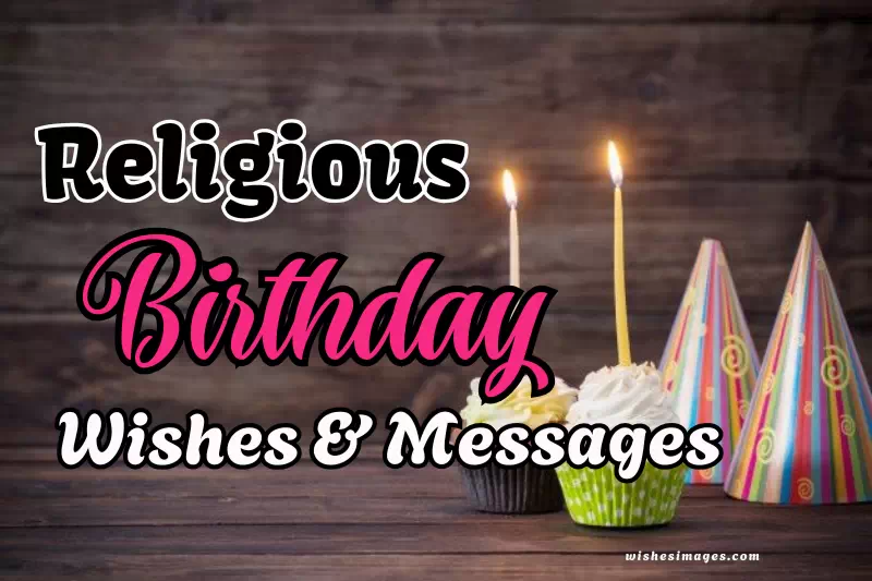 Beautiful religious birthday wishes for loved ones