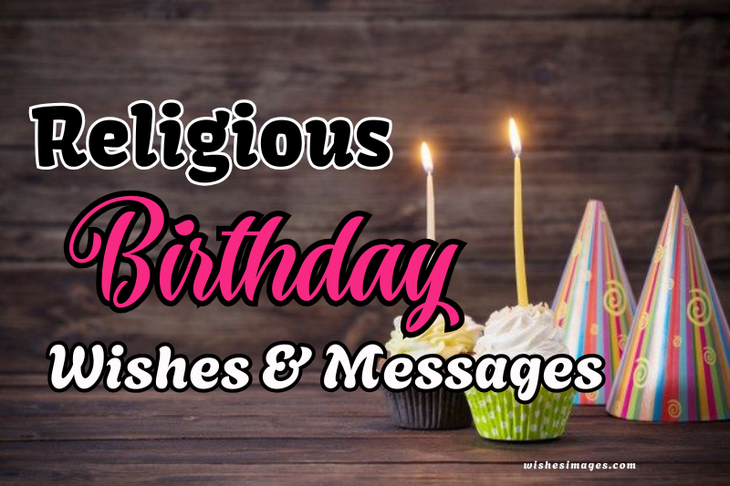 200+ Religious Birthday Wishes and Blessings to Share God’s Love