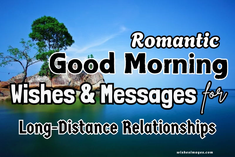 Romantic Good Morning Wishes for Long-Distance Relationships