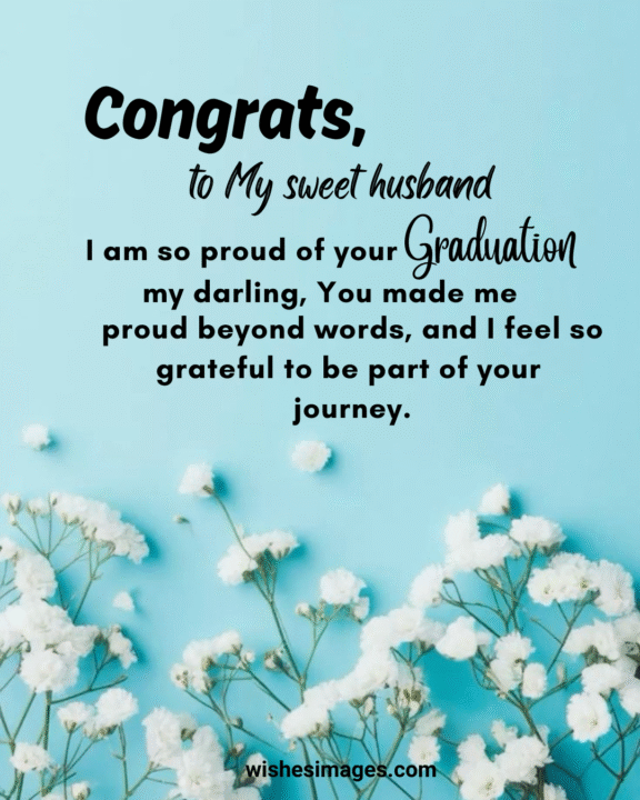 Romantic Graduation Wishes for Husband
