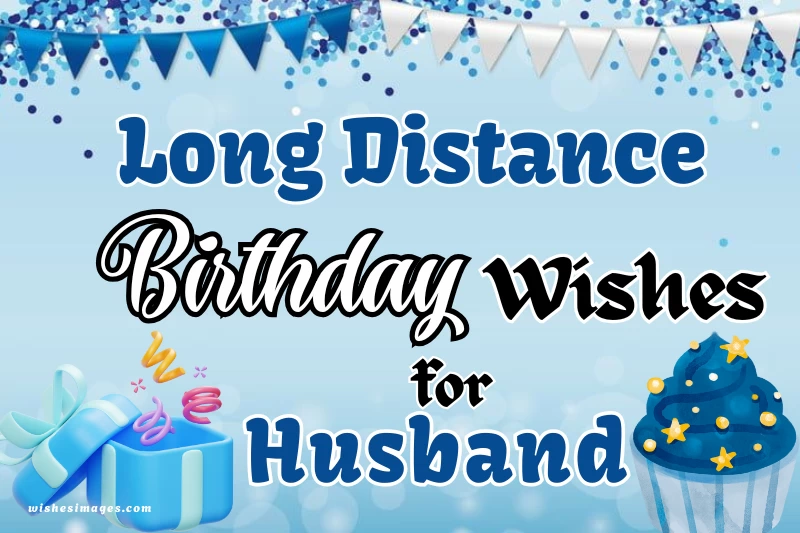 Long Distance Birthday Wishes for Husband