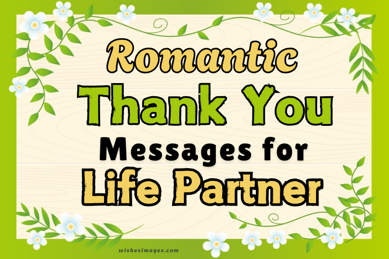 200+ Romantic Thank You Messages for Life Partner