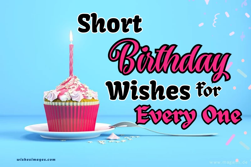 Short and Sweet Birthday Wishes