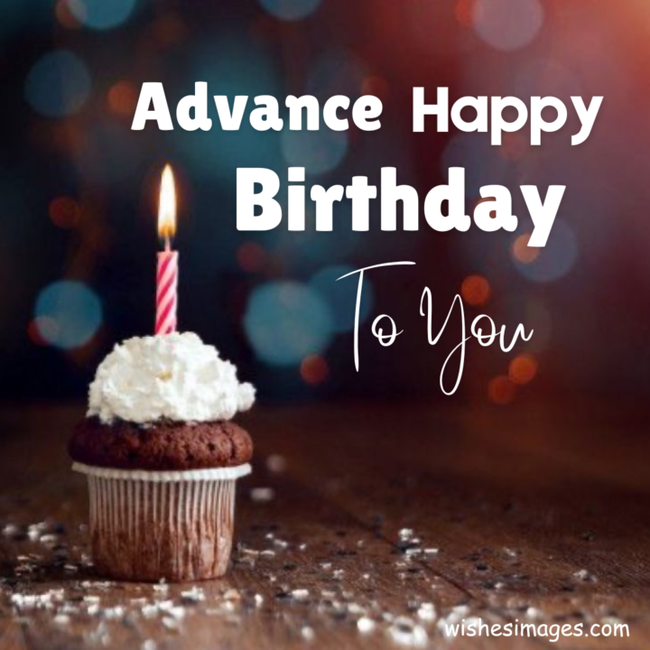 Sweet Advance Birthday Wishes