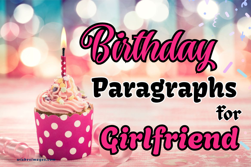 230+ Sweet Birthday Paragraphs for Girlfriend She’ll Never Forget