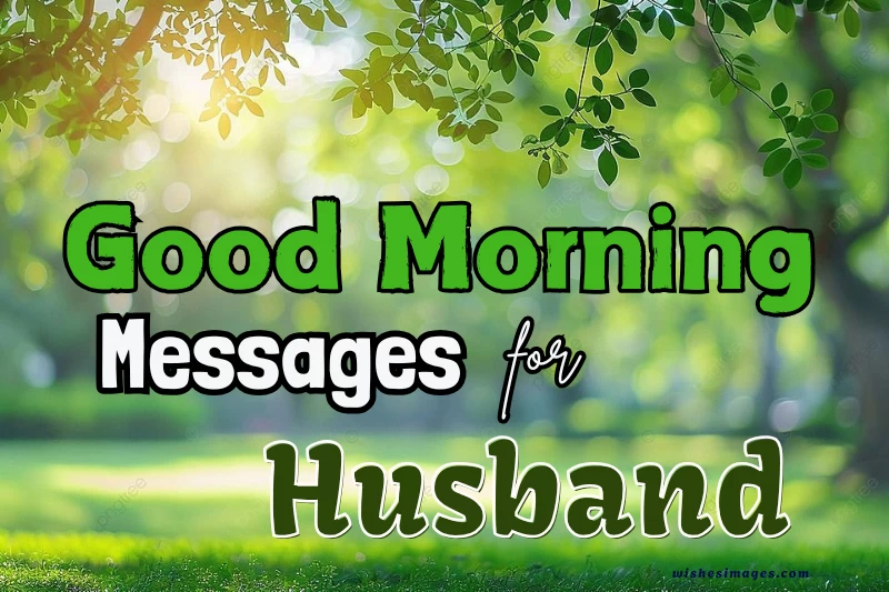 250+ Sweet Good Morning Messages for Husband to Make His Day Special