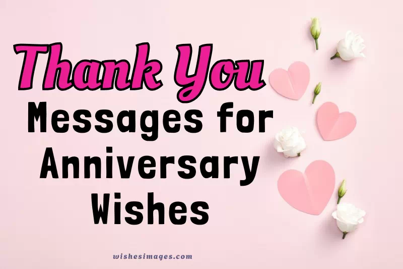 200+ Heartfelt Thank You Messages for Anniversary Wishes