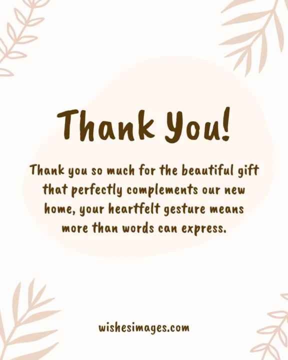 Thank You Messages for Housewarming Gifts from Friends