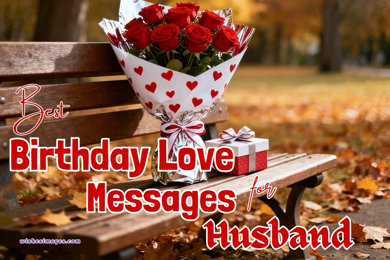 200+ Birthday Love Messages for Husband (Heart Touching, Romantic & Emotional)