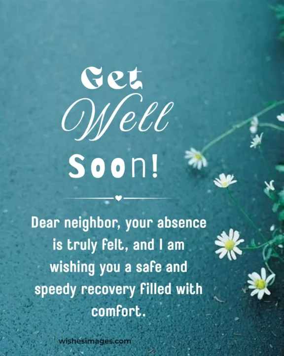 best get well soon messages for neighbors heartfelt wishes