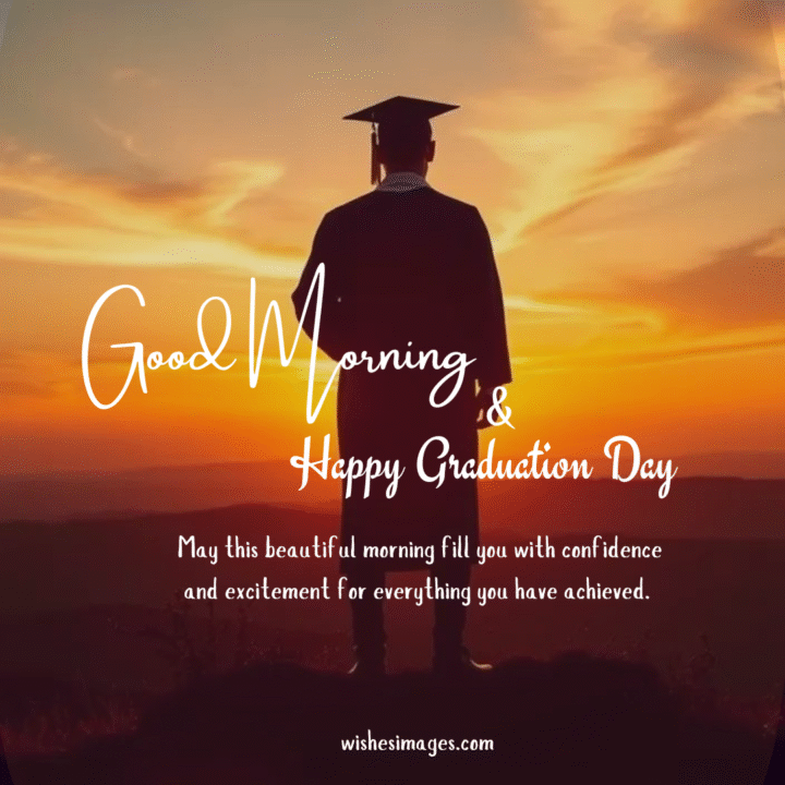 Good Morning Messages for Graduation Day