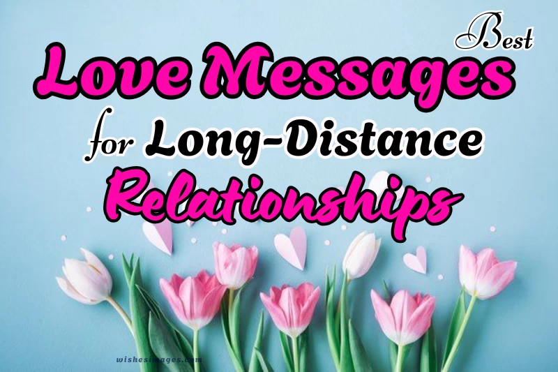 150+ Heart Touching Love Messages for Long Distance Relationships
