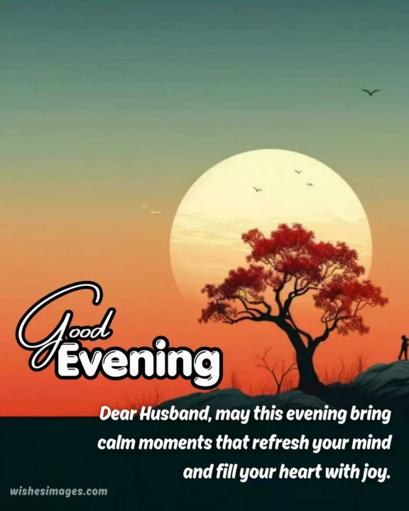 Heart touching evening messages for husband after work
