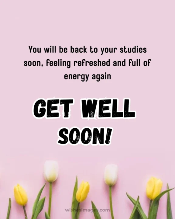 heartfelt get well soon messages for students