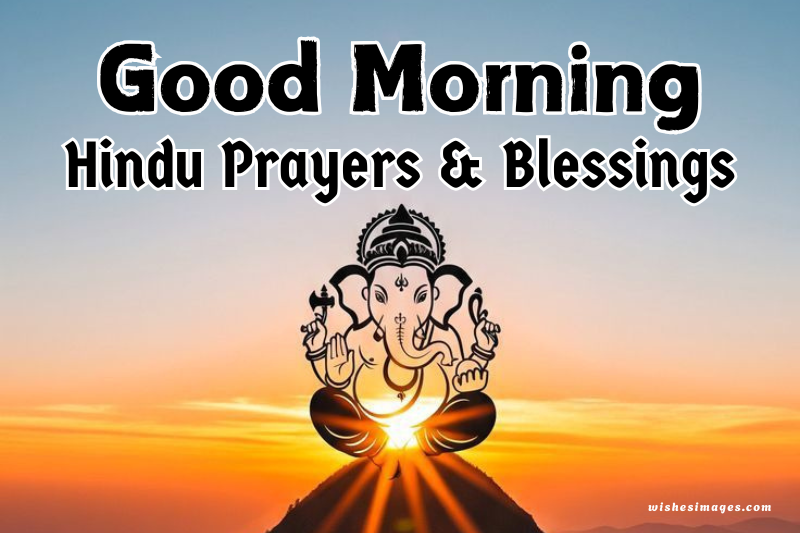 150+ Good Morning Hindu Prayers & Blessings to Start Your Day with Positivity