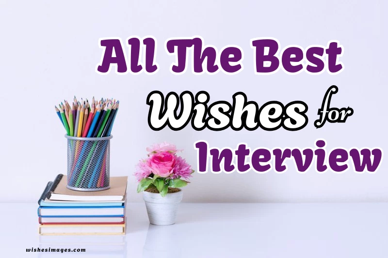 200+ All the Best Wishes for Interview  (Good Luck Messages & Quotes )