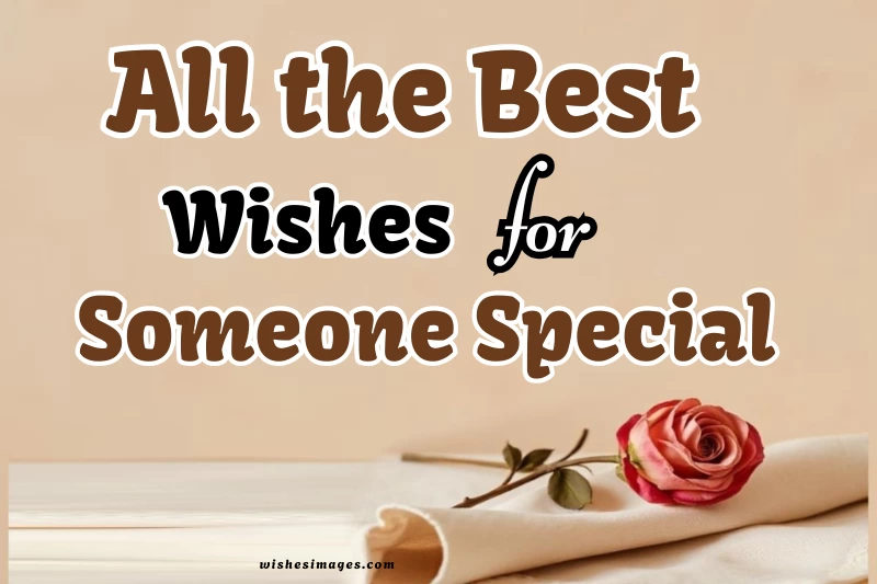 200+ Heartfelt All the Best Wishes for Someone Special