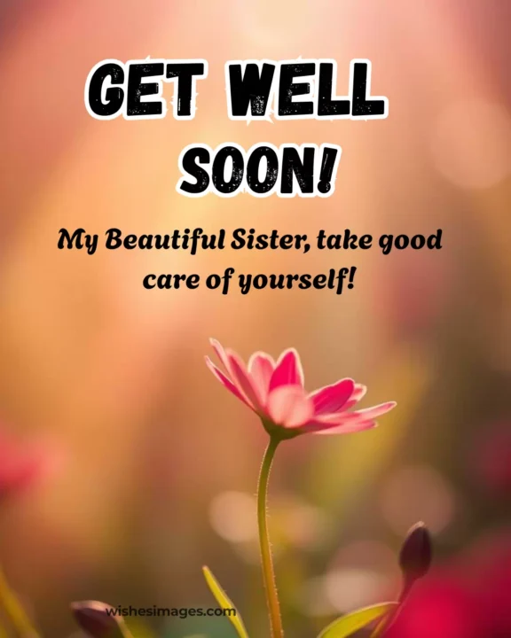 Heartfelt Get Well Soon Messages for Sister