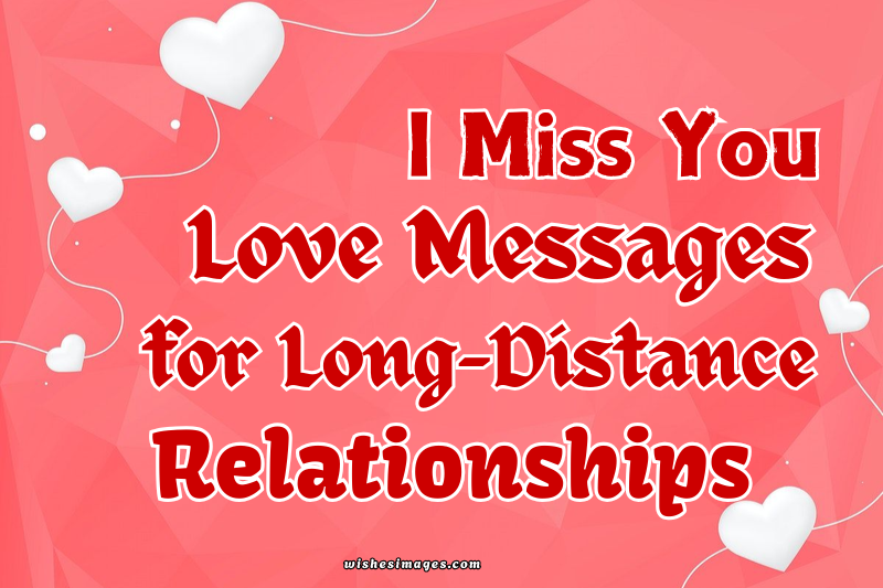 150+ I Miss You Love Messages for Long-Distance Relationships (Heartfelt & Romantic)