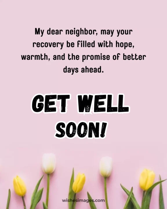 heartfelt get well soon messages for neighbors greeting card