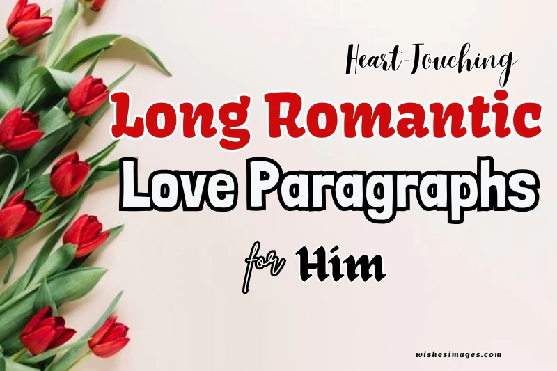 150+ Emotional Long Love Paragraphs for Him to Make Him Cry