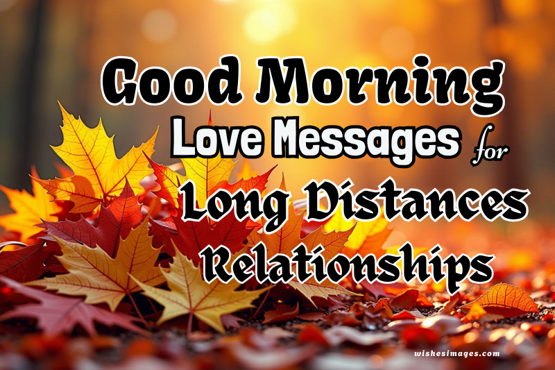 200+ Romantic Good Morning Love Messages for Long Distance Relationships
