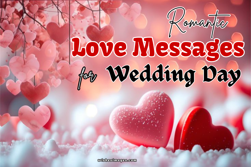 150+ Romantic Love Messages for Wedding Day | Heartfelt Wishes for Newlyweds