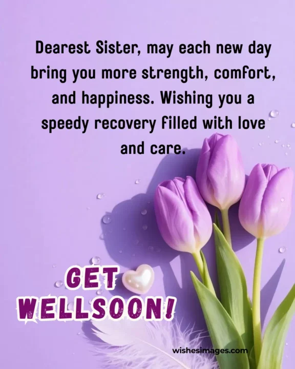 Speedy Recovery Wishes for Sister