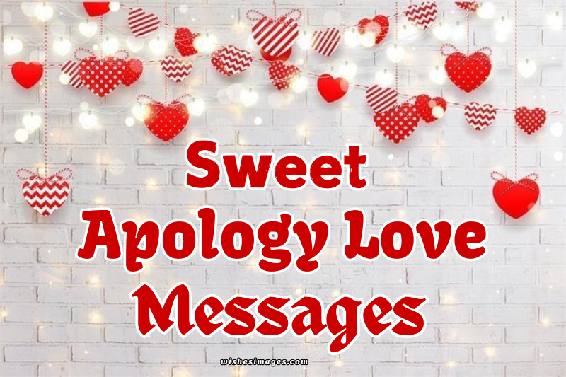150+ Sweet Apology Love Messages to Say I’m Sorry My Love