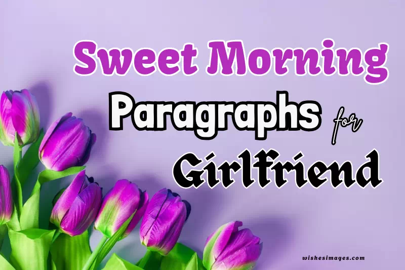150+ Sweet Morning Paragraphs for Girlfriend to Make Her Feel Loved