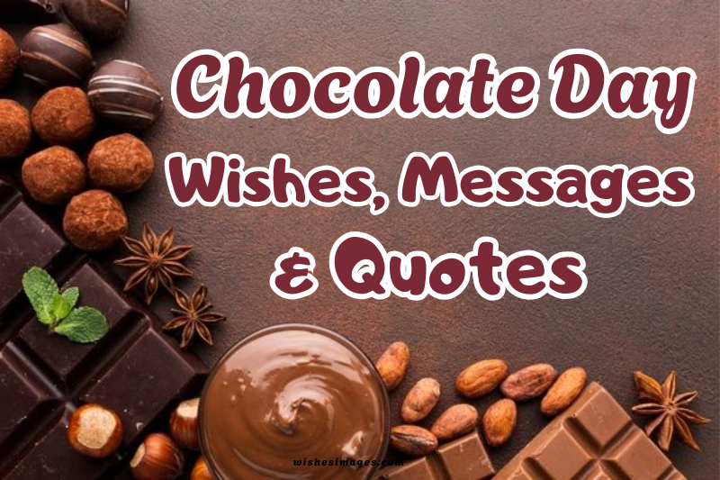 200+ Happy Chocolate Day Wishes, Messages & Quotes for Love & Romance