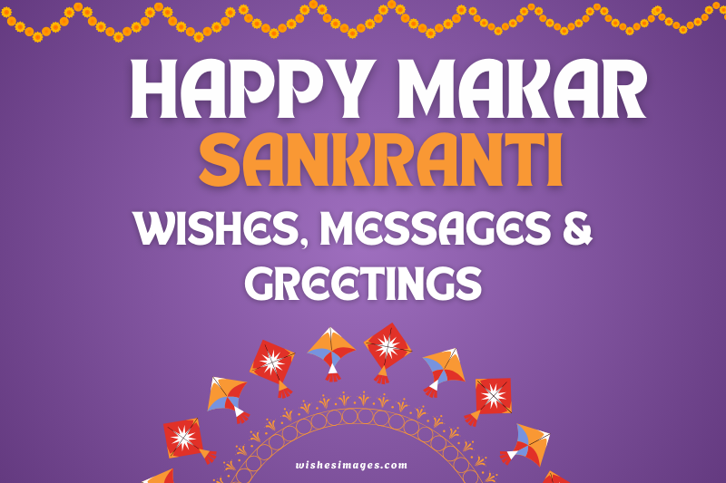 Latest Makar Sankranti Wishes, Messages and Greetings for 2026