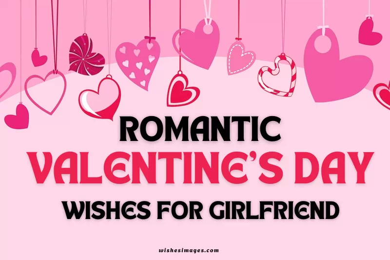 200+ Romantic Valentine’s Day Wishes for Girlfriend | Cute, Sweet & Love Messages