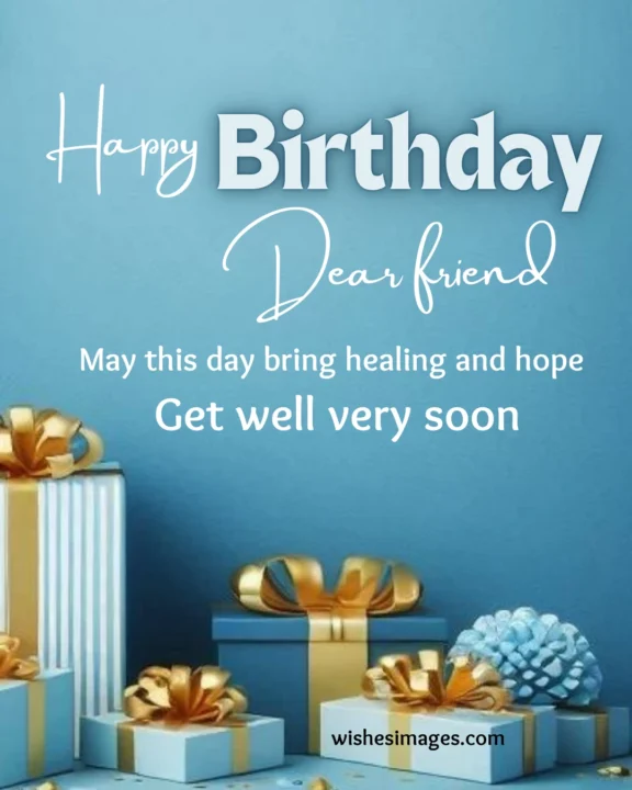  Birthday Wishes for Friend in Hospital