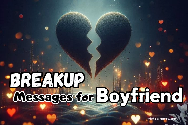 250+ Heart Touching Breakup Messages for Boyfriend from Girlfriend (Sad, Long & Emotional Goodbye Texts)