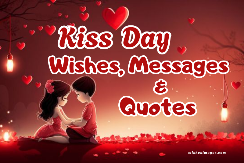 200+ Kiss Day Wishes, Messages & Quotes to Express Your Love